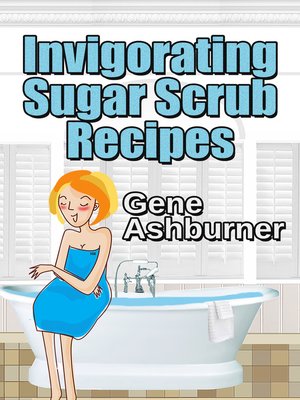 cover image of Invigorating Sugar Scrub Recipes